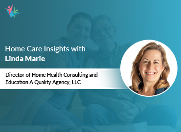 Home Care Expert Insights by Linda Marie