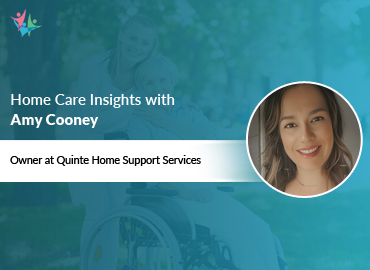 In Conversation with Amy Cooney to Bring Her Insights on Home Care Success