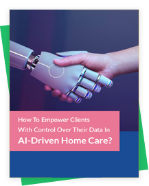 Empowering Clients with Control Over Their Data in AI-driven Home Care