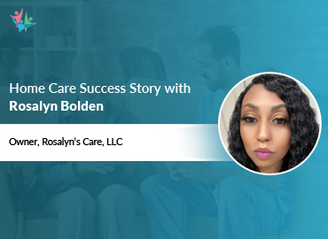 In Conversation with Rosalyn Bolden to Bring Her Insights on Embracing Human Connection and Technology in Home Care