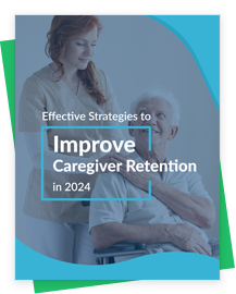 Proven Strategies to Improve Caregiver Retention in 2024