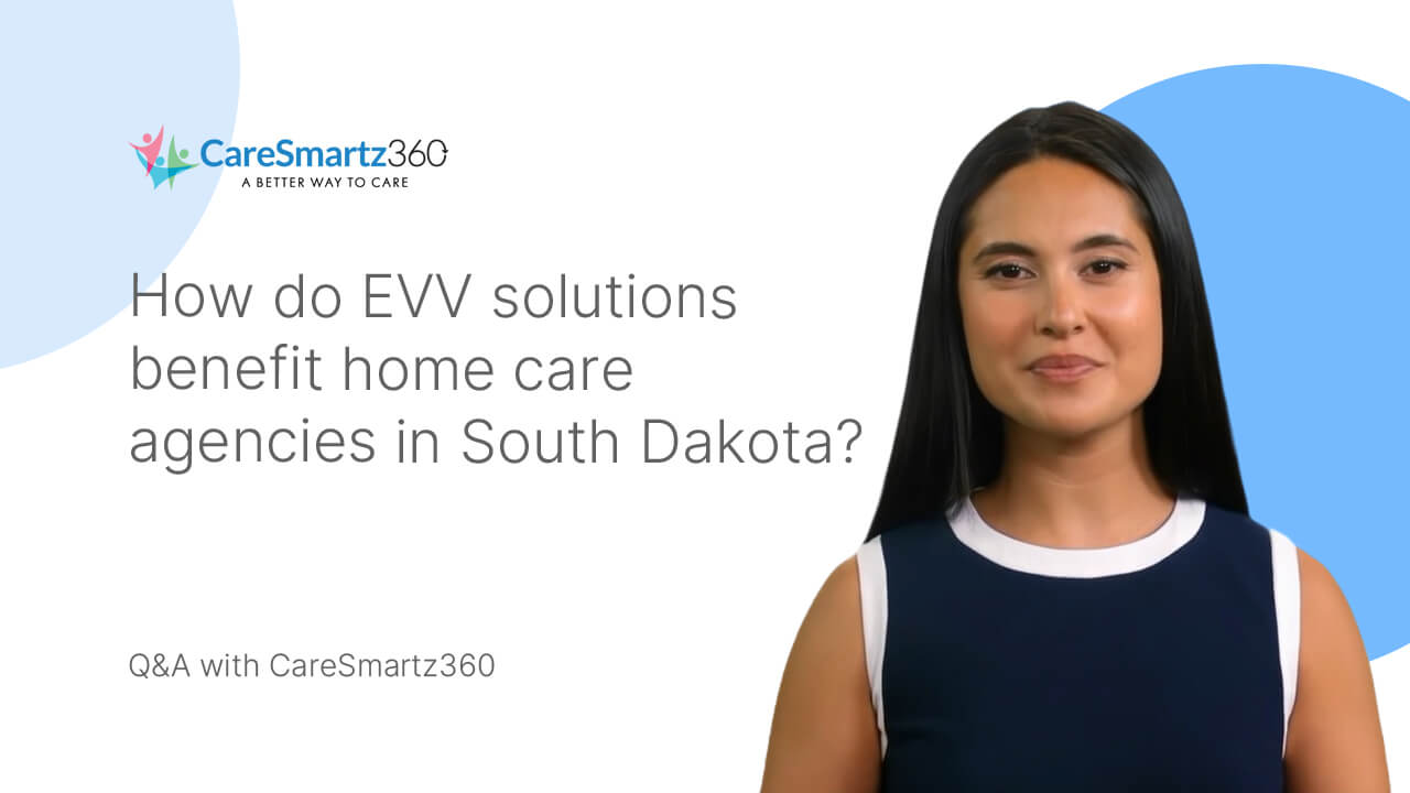 evv software solutions benefits in South Dakota