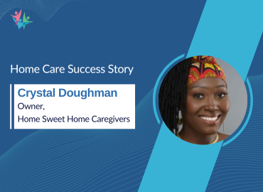 Crystal Doughman Sheds Light on Industry Trends and Best Practices in Home Care