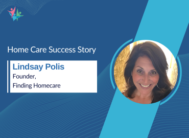 Lindsay Polis Sheds Light on Differentiating a Home Care Business