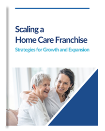 Scaling a Home Care Franchise: Growth & Expansion Strategies