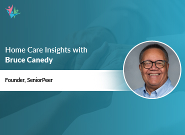 In Conversation with Bruce Canedy to Bring His Insights on Integrating Tech for Senior Care