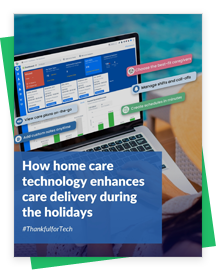 Thankful for Tech: Home Care Software Enhances Care Delivery During the Holidays