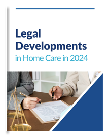 Legal Developments in Home Care in 2024
