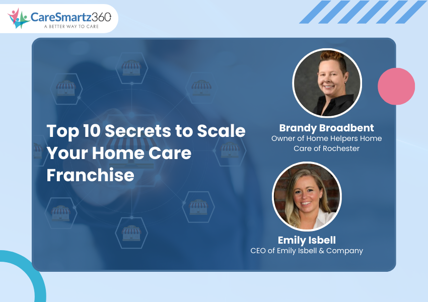 10 Growth Hacks for Home Care Franchises